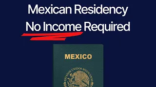 Mexican Residency, No Income Required 2024