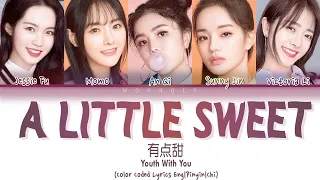 【TEAM A】YOUTH WITH YOU(青春有你2) | 有点甜 [Color Coded Lyrics Chi/Pinyin/Eng Lyrics]