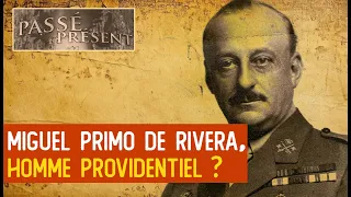Miguel Primo de Rivera, un dictateur éclairé pour l'Espagne - Le Nouveau Passé-Présent - TVL