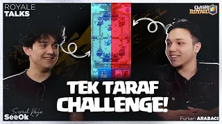 TEK TARAF CHALLENGE! l SeeOk, Furkan Arabacı l Royale Talks 18. Bölüm