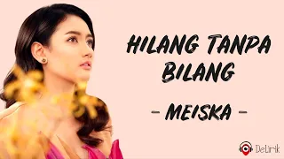 Hilang Tanpa Bilang - Meiska (Lirik Lagu)