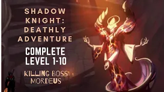 Shadow Knight  [ Deathly Adventure ]  Complete Level 1-10 | Killing Boss Mordeus | New Android Games