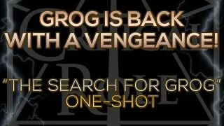 GROG IS BACK WITH A VENGEANCE! ("THE SEARCH FOR GROG" ONE-SHOT)