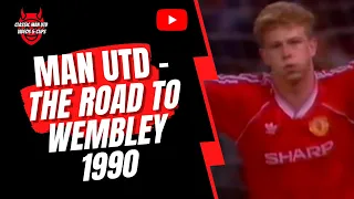 Man Utd - The Road To Wembley 1990