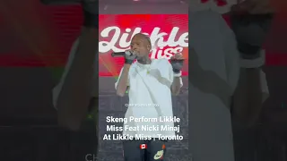 Skeng Perform Likkle Miss Feat Nicki Minaj At Likkle Miss | Toronto 🇨🇦