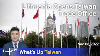 Lithuania Opens Taiwan Trade Office, News at 23:00, November 8, 2022 | TaiwanPlus