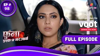 Fanaa - Ishq Mein Marjawan | फना - इश्क में मरजावां | Episode 98 | 15 June 2022