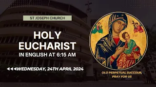 Daily Live Holy Eucharist | Daily Live Holy Mass @ 6:15 am, Wed 24/4/24, St Joseph Church, Mira Road