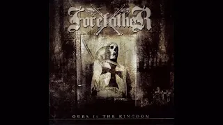 Forefather - Ours Is The Kingdom | Full Album