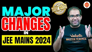 Critical & Major Changes in JEE Mains 2024 🤯 | Vinay Shur Sir | Vedantu