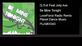 Dj Evil Feat Jolly Axe - Be Mine Tonight (LoveForce Radio Remix)