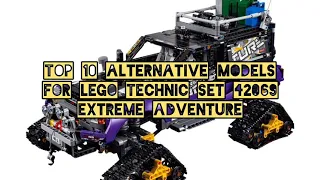 Top 10 Alternative Models for LEGO Technic Set 42069 Extreme Adventure