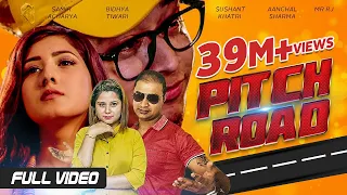 Pitch Road - Samir Acharya | Bidhya Tiwari | Sushant Khatri | Aanchal Sharma, Mr RJ | Official Video