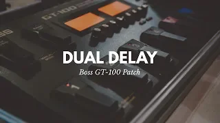 Dual Delay | BOSS GT-100  Patch