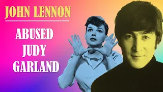 How John Lennon ABUSED Judy Garland