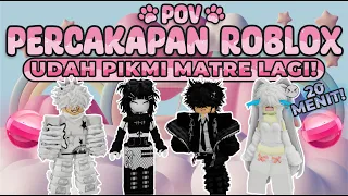 POV PERCAKAPAN ROBLOX✨Udah Pickme, Caper, Matre, Nipu Lagi!!🤬