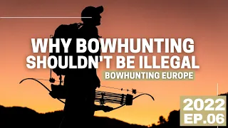 WHY BOW HUNTING SHOULDN´T BE ILLEGAL 🔥 BOWHUNTING EUROPE SEMINAR 🔥 BOW MYTHS ARE TRUE? [2022 EP.06]