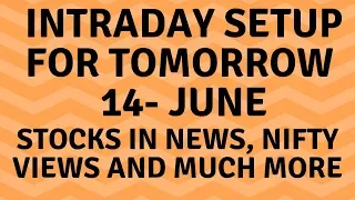 Intraday Trading Tips For Tomorrow 14 June - Stock Market News, Stocks In News, Earn Profits