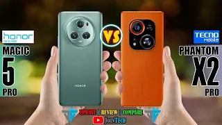 HONOR MAGIC 5 PRO VS TECNO PHANTOM X2 PRO FULL SPECIFICATIONS COMPARISON