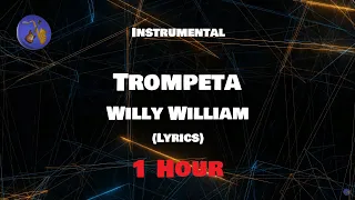 Willy William - Trompeta - 1 HOUR LOOP (Lyrics)