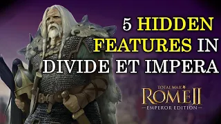 HIDDEN FEATURES in Divide Et Impera - Total War: Rome 2 [DEI]