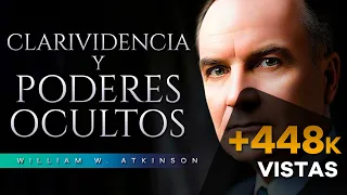 CLARIVIDENCIA Y PODERES OCULTOS AUDIOLIBRO COMPLETO - WILLIAM ATKINSON - AUDIOLIBROS METAFÍSICA