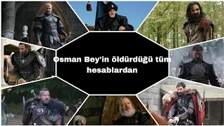 Osman Bey'in öldürdüğü tüm düşmanlar