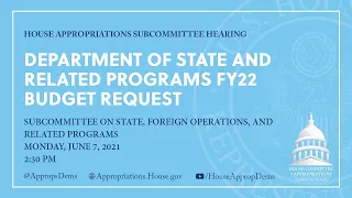 Department of State and Related Programs FY22 Budget Request (EventID=112722)