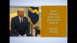 Donald Trump laments arrest of former adviser Steve Bannon as a 'sad event'