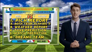 Today Match Prediction IND vs IRE 1st T20i match2023।india tour of ireland 2023। toss & match winner