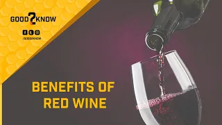 The Truth About Red Wine's Health Benefits | Good 2 know