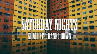 Khalid - Saturday Nights ft. Kane Brown (Lyrics)