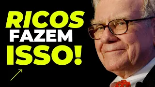 O que os RICOS fazem e os POBRES não - WARREN BUFFETT COMPARTILHA DICAS PARA O SUCESSO!