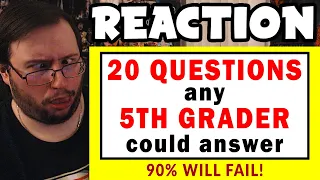 Gor's "20 Questions any 5th Grader could answer - Can you? by Detormentis" REACTION