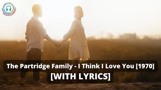 The Partridge Family - I Think I Love You [WITH LYRICS] [1970] - Billboard Hot 100 Number 1