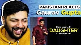 Pakistani Reacts To | DAUGHTER | Stand up comedy by Gaurav Gupta