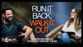 Knocking Through The No (Sermon Discussion) | Run It Back. Walk It Out.