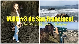 VLOG SAN FRANCISCO: Twin Peaks, Cliff House e Thanksgiving! #3
