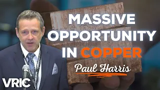 There is Massive Opportunity in the Copper Space: Paul Harris