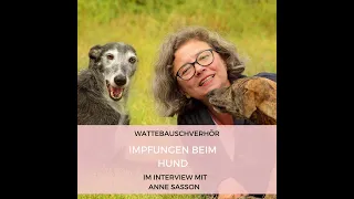 #14 Wattebauschverhör mit Anne Sasson: Impfungen beim Hund