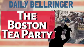 The Boston Tea Party Explained