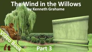 Part 3 - The Wind in the Willows Audiobook by Kenneth Grahame (Chs 10-12)