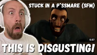 THIS IS DISGUSTING! STUCK IN A PISSMARE (SFM) REACTION!