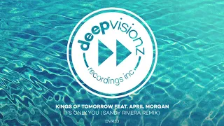 Kings Of Tomorrow featuring April Morgan - It’s Only You (Sandy Rivera Remix)