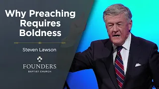 Steven Lawson | Why Preaching Requires Boldness | Truth in Love 2024