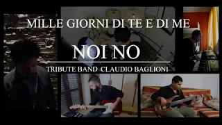Mille Giorni Di Te E Di Me - Noi No - Tribute Band di Claudio Baglioni