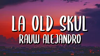 Rauw Alejandro - La Old Skul (Letra/Lyrics)