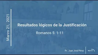 Resultados Lógicos de la Justificación - Romanos 5:1-11 | Pr. Juan José Pérez