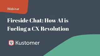 Fireside Chat: How AI is Fueling a CX Revolution