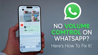Volume Control not Working on iPhone WhatsApp? Here's The Fix!